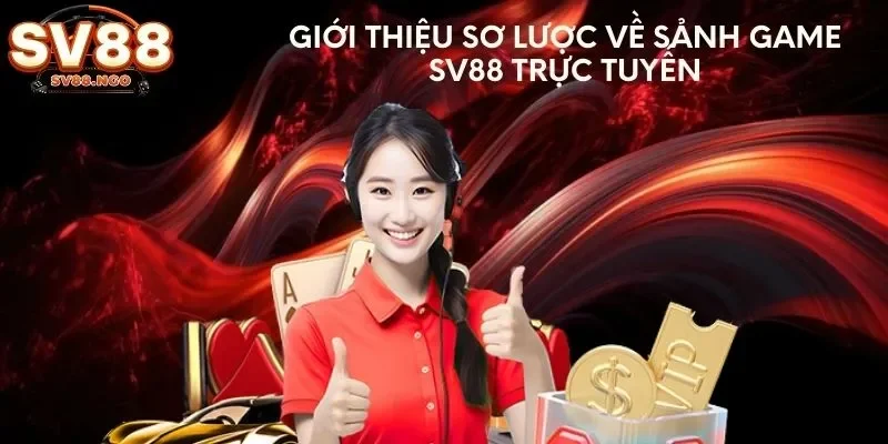 Giới thiệu sơ lược về sảnh game SV88 trực tuyến