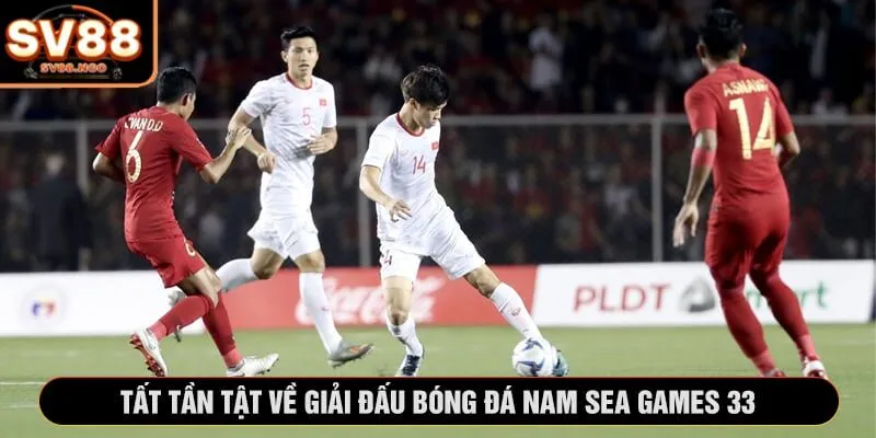 Tất tần tật về giải đấu bóng đá nam SEA Games 33