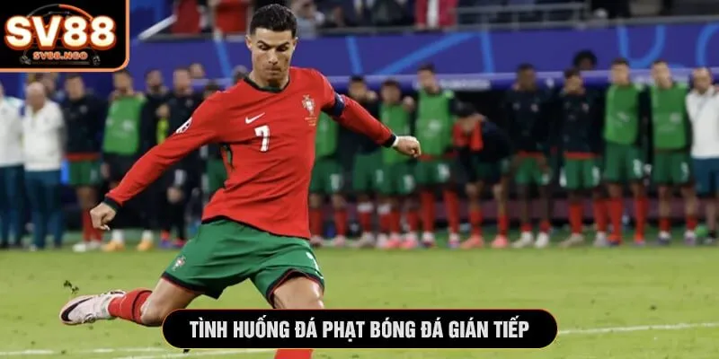 Tình huống đá phạt bóng đá gián tiếp